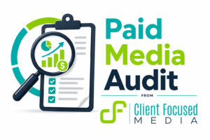 Paid Media Audit - Client Needs Assessment